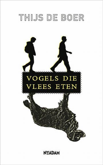Vogels die vlees eten 9789046807149 Thijs de Boer, Verzenden, Gelezen, Thijs de Boer