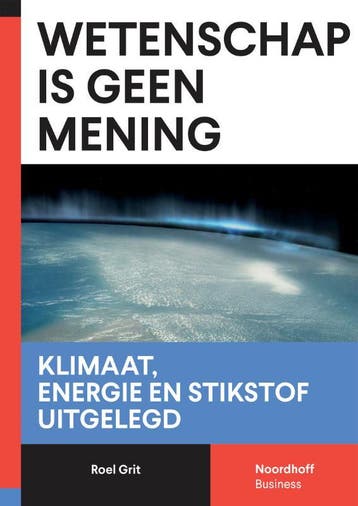 Wetenschap is geen mening 9789001010904 Roel Grit, Verzenden, Zo goed als nieuw, Roel Grit