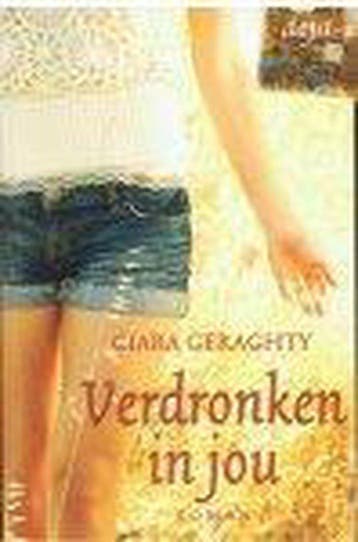 Verdronken in jou 9789045200163 Ciara Geraghty, Verzenden, Gelezen, Ciara Geraghty
