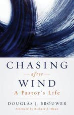 Chasing after Wind 9780802881878 Douglas J Brouwer, Verzenden, Douglas J Brouwer