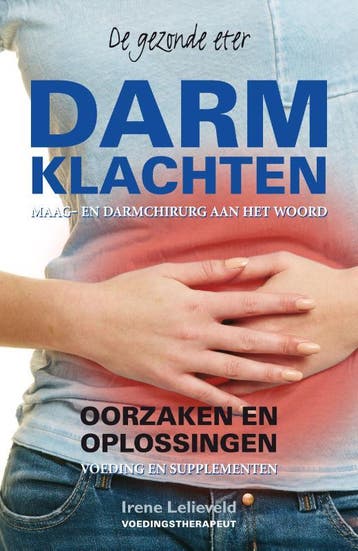 Darmklachten / De gezonde eter 9789038926858 Irene Lelieveld, Verzenden, Irene Lelieveld