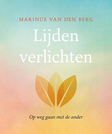 Lijden verlichten 9789025904982 Marinus van den Berg, Verzenden, Marinus van den Berg