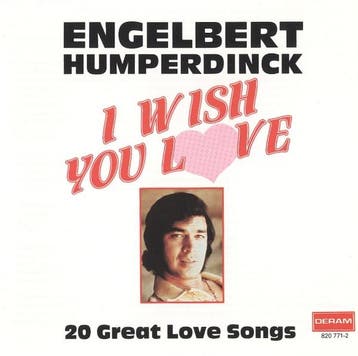 Engelbert Humperdinck - I Wish You Love - 20 Great Love Song, Verzenden