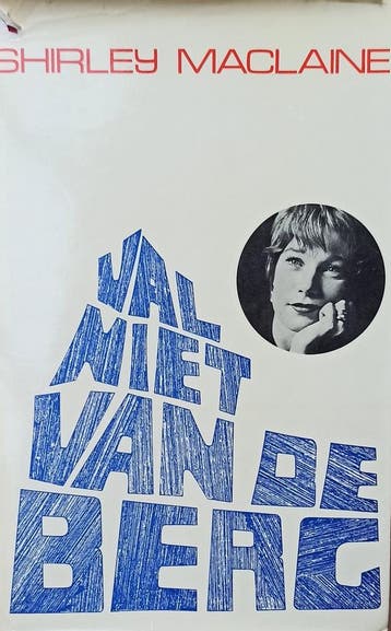 Val niet van de berg 9789025701178 Shirley MacLaine, Verzenden, Shirley MacLaine