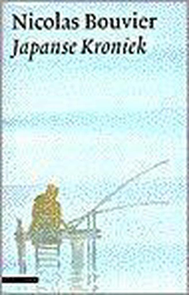 Japanse kroniek 9789045003979 Nicolas Bouvier, Livres, Récits de voyage, Envoi