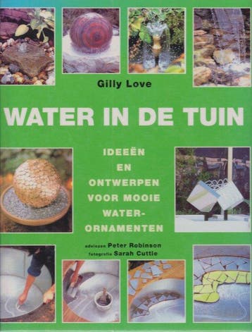 WATER IN DE TUIN 9789061139782 Gilly Love, Verzenden, Gilly Love