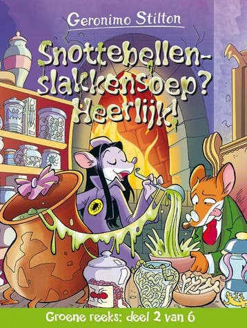 Snottebellenslakkensoep? Heerlijk! / Groene reeks / 2, Verzenden, Geronimo Stilton