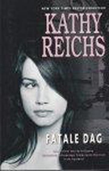 Fatale dag 9789085191902 Kathy Reichs, Verzenden, Kathy Reichs