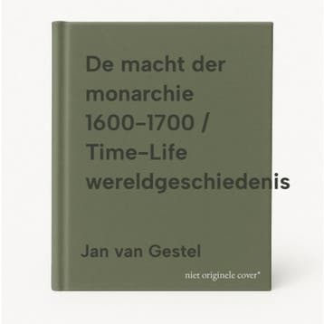De macht der monarchie 1600-1700 / Time-Life, Boeken, Verzenden, Zo goed als nieuw, Jan van Gestel