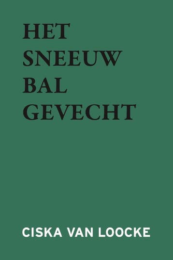 Het Sneeuwbalgevecht 9789493293205 Ciska Van Loocke, Verzenden, Zo goed als nieuw, Ciska Van Loocke
