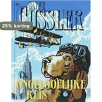 De ongelooflijke reis 9789044317336 Clive Cussler, Verzenden, Zo goed als nieuw, Clive Cussler