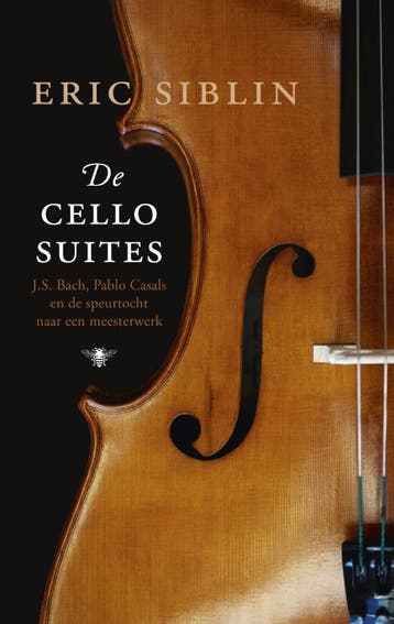 De cellosuites 9789023458043 Eric Siblin, Verzenden, Eric Siblin