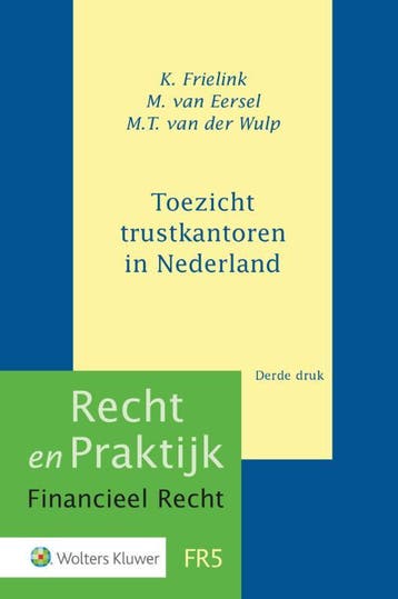 Toezicht Trustkantoren In Nederland | Nieuw, Verzenden, Nieuw, K. Frielink; M. Eersel; M.T. Wulp