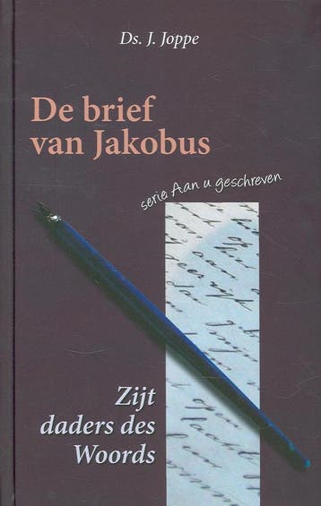 De brief van Jakobus / Aan u geschreven 9789033629891, Verzenden, Zo goed als nieuw, J. Joppe