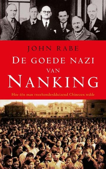 De goede nazi van Nanking 9789023429135 J. Rabe, Verzenden, J. Rabe