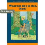 Waarom doe je dat, Rob? 9789074787512 Vogelaar, Verzenden, Vogelaar