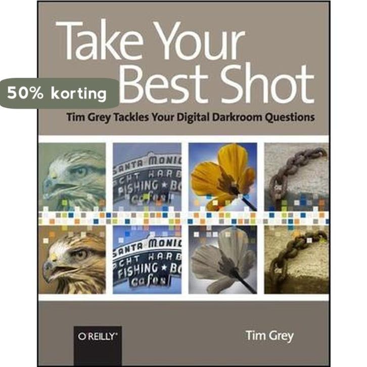 Take Your Best Shot 9780596518257 Tim Grey, Livres, Langue | Anglais, Envoi