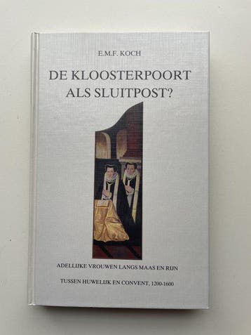 De kloosterpoort als sluitpost / Maaslandse Monografieën /, Verzenden, Gelezen, E.M.F. Koch