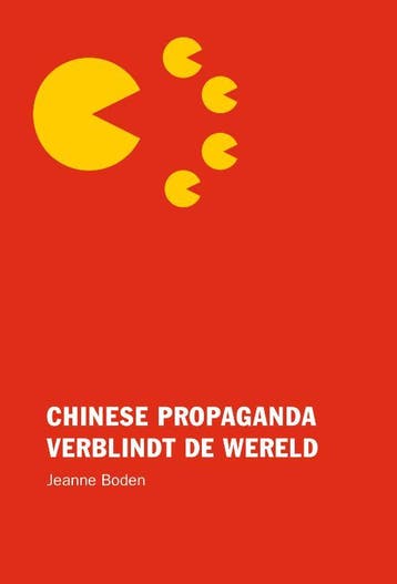 Chinese Propaganda Verblindt De Wereld | Jeanne Boden, Verzenden, Jeanne Boden