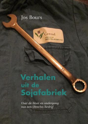 Verhalen uit de sojafabriek 9789077024980 Jos Bours, Boeken, Geschiedenis | Stad en Regio, Verzenden, Zo goed als nieuw, Jos Bours
