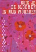 Ruik je de bloemen in mijn woorden 9789054612735, Boeken, Verzenden, Zo goed als nieuw