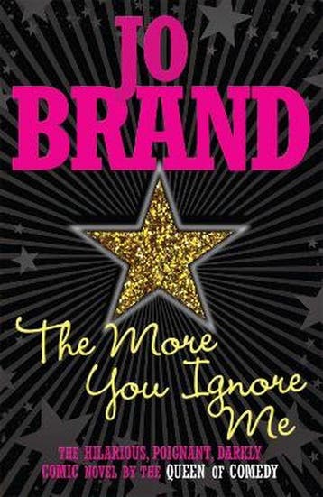 The More You Ignore Me 9780755322329 Jo Brand, Verzenden, Jo Brand