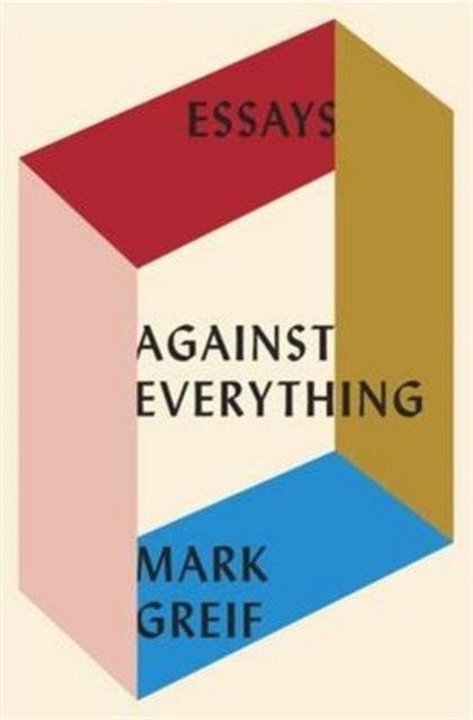 Against Everything 9781784785925 Mark Greif, Boeken, Taal | Engels, Gelezen, Verzenden