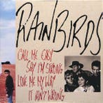 Rainbirds - Call Me Easy Say Im Strong Love Me My Way It Ai, Verzenden, Gebruikt