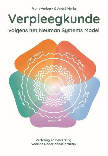 Verpleegkunde volgens het Neuman Systems Model 9789023257745, Verzenden, André Merks
