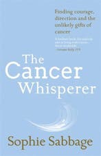 Cancer Whisperer 9781473637962 Sophie Sabbage, Verzenden, Sophie Sabbage