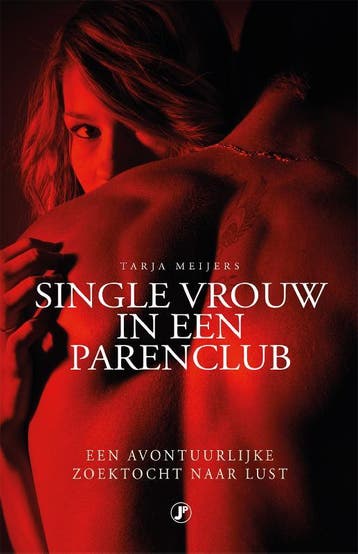 Single vrouw in een parenclub 9789089758828 Tarja Meijers, Verzenden, Tarja Meijers
