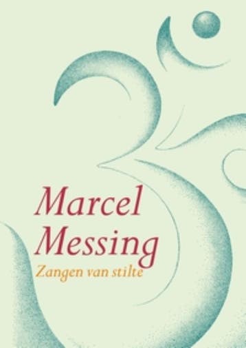 Zangen van stilte 9789069638751 Marcel Messing, Boeken, Verzenden, Gelezen, Marcel Messing