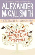 to the Land of Long Lost Friends 9780349143286, Verzenden, Gelezen, Alexander McCall Smith