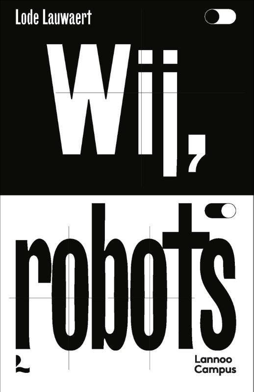 Wij, robots 9789401470544 Lode Lauwaert, Boeken, Filosofie, Zo goed als nieuw, Verzenden