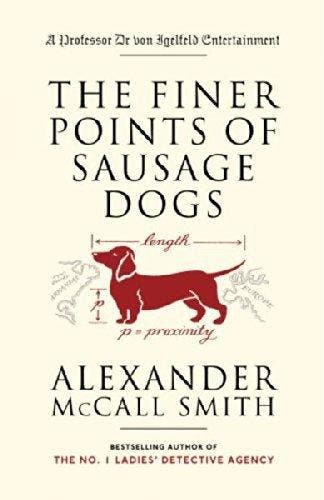 The Finer Points of Sausage Dogs 9781400095087, Boeken, Verzenden, Gelezen, Alexander McCall Smith
