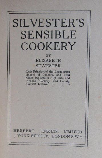 Elizabeth Silvester - Silvesters Sensible Cookery - 1900