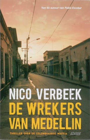 De Wrekers van Medellin 9789020407693 N. Verbeek, Verzenden, Zo goed als nieuw, N. Verbeek
