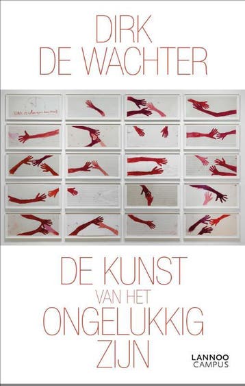 De kunst van het ongelukkig zijn 9789401463584, Boeken, Verzenden, Gelezen, Dirk De Wachter