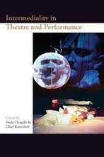 Intermediality In Theatre And Performance 9789042016293, Verzenden, Gelezen, Freda Chapple