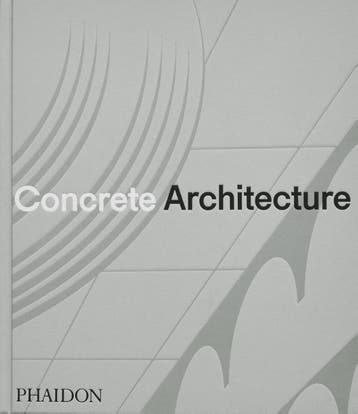 Concrete Architecture | Nieuw, Verzenden, Phaidon Editors; Sam Lubell; Greg Goldin