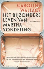 Het bijzondere leven van Martha Vondeling 9789045208442, Verzenden, Caroline Wallace