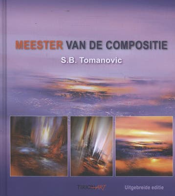 Tirion art Meester van de compositie / Tirion art, Boeken, Verzenden, Zo goed als nieuw, Slobodan Bob Tomanovic