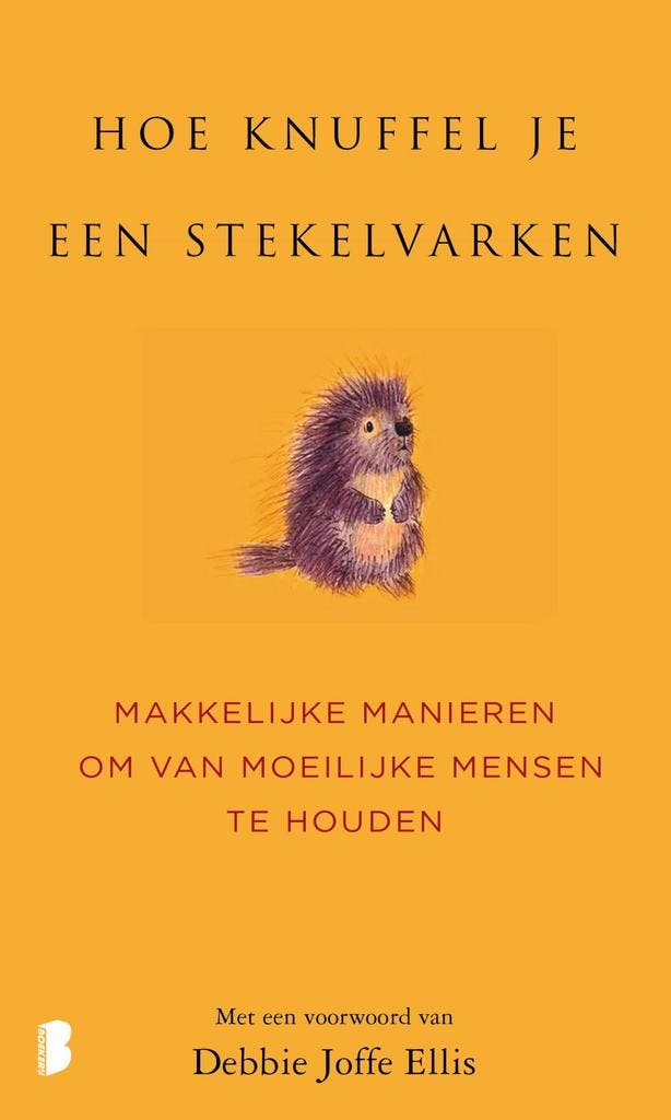 Hoe knuffel je een stekelvarken? 9789049204587, Boeken, Psychologie, Zo goed als nieuw, Verzenden