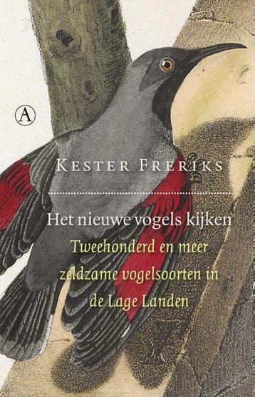 Het nieuwe vogels kijken 9789025304577 Kester Freriks, Verzenden, Kester Freriks