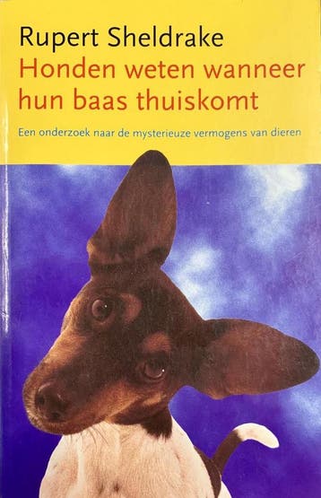 Honden weten wanneer hun baas thuiskomt 9789021594057, Boeken, Verzenden, Gelezen, R. Sheldrake
