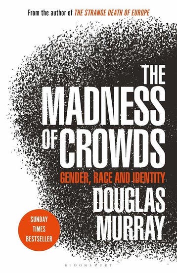 The Madness of Crowds : Gender, Race and Identity; THE, Verzenden, Douglas Murray