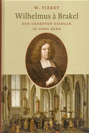 Wilhelmus a brakel 9789033127922 W. Dr. Fieret, Verzenden, Zo goed als nieuw, W. Dr. Fieret