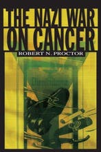 The Nazi War on Cancer 9780691070513 Robert Proctor, Verzenden, Gelezen, Robert Proctor