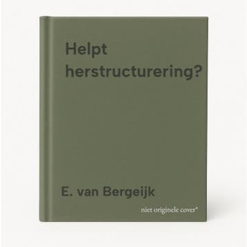 Helpt herstructurering? 9789059722873 E. van Bergeijk, Verzenden, Zo goed als nieuw, E. van Bergeijk