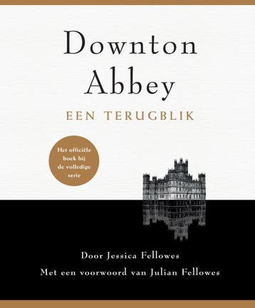 Downton Abbey 9789021560670 Jessica Fellowes, Boeken, Film, Tv en Media, Verzenden, Zo goed als nieuw, Jessica Fellowes